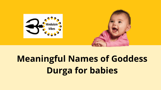 Maa Durga Names for Baby Girl | Hindu Powerful Names For Your Daughters