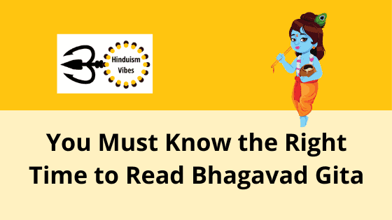 When Can We Read Bhagavad Gita? – Know the Right Time