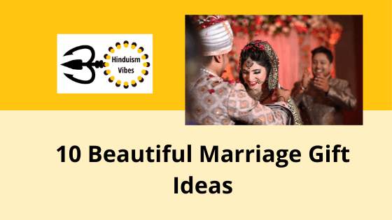 Looking For the Best Hindu Marriage Gift Ideas?