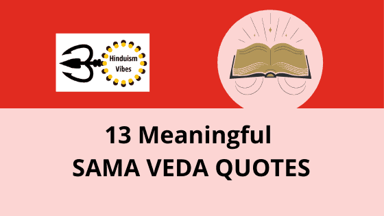 Are You Interested in Reading Meaningful Sama Veda Quotes?